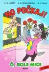 No Počkaj! - 5. diel -  Ó, sole mio! (veľký formát)