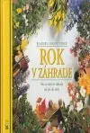 Rok v záhrade - Ako sa tešiť zo záhrady od jari do zimy (veľký formát)
