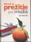 Návod na prežitie pre muža