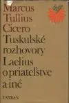 Tuskulské rozhovory, Laelius o priateľstve a iné