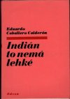 Indián to nemá lehké