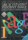 Jak si vytvořit působivý image