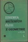 Zbierka riešených úloh z geometrie I. Pre SVŠ