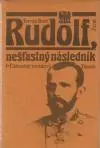 Rudolf, nešťastný následník