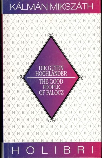 Die Guten Hochlander - The Good People of Palocz (Bilingválna)