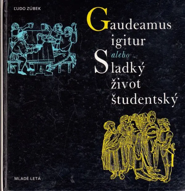 Gaudeamus igitur alebo Sladký život študentský